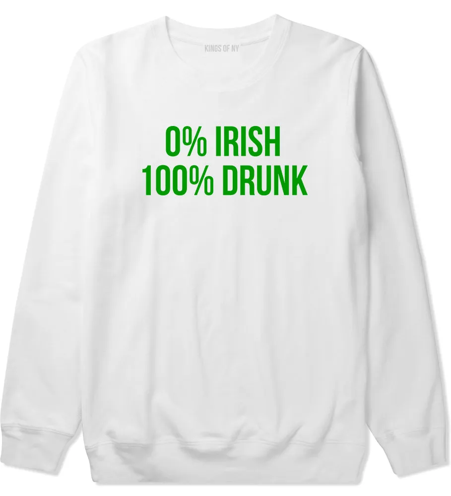 0% Irish 100% Drunk Funny St Patricks Day Mens Crewneck Sweatshirt