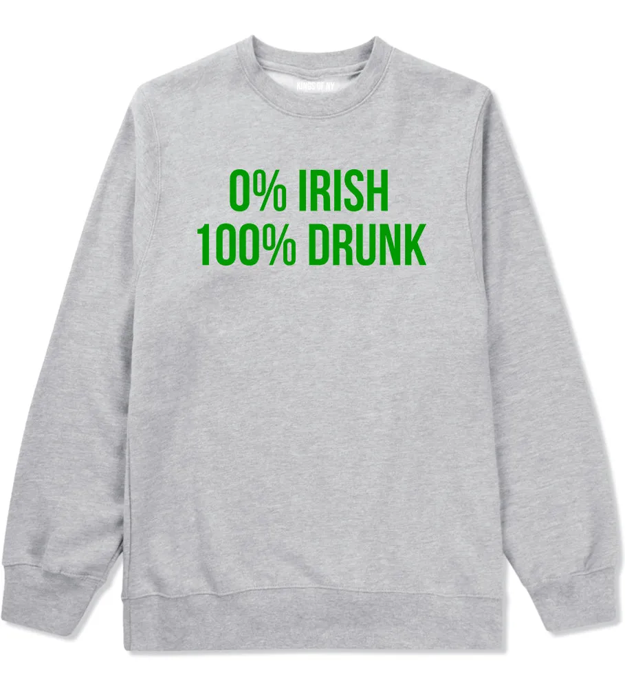 0% Irish 100% Drunk Funny St Patricks Day Mens Crewneck Sweatshirt